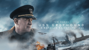 USS Greyhood - la bataille de l'Atlantique sur APPLE TV+ sur Apple TV+